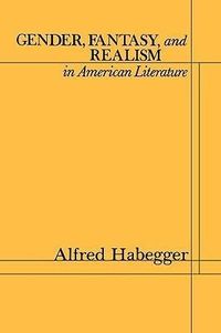 Produktbild: Habegger, A: Gender, Fantasy, and Realism in American Litera