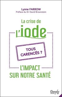 Produktbild: La crise de l'iode - L'impact sur notre sant&eacute; - Tous carenc&eacute;s ?