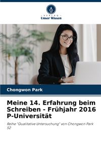 Produktbild: Meine 14. Erfahrung beim Schreiben - Fr&uuml;hjahr 2016 P-Universit&auml;t