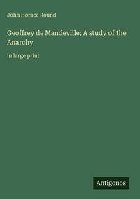 Produktbild: Geoffrey de Mandeville; A study of the Anarchy