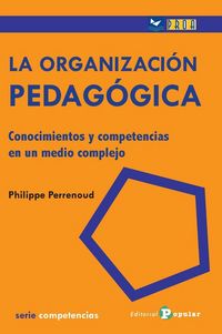 Produktbild: La organizacion pedag&oacute;gica : conocimientos y competencias en un medio complejo