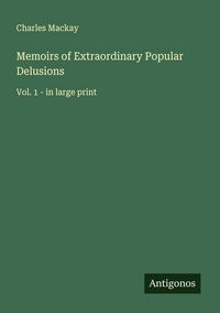 Produktbild: Memoirs of Extraordinary Popular Delusions