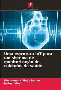 Produktbild: Uma estrutura IoT para um sistema de monitoriza&ccedil;&atilde;o de cuidados de sa&uacute;de
