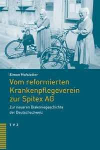 Produktbild: Vom reformierten Krankenpflegeverein zur Spitex AG