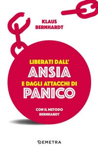 Produktbild: Liberati dall'ansia e dagli attacchi di panico con il metodo Bernhardt