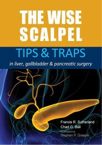 Produktbild: The Wise Scalpel: Tips & Traps in Liver, Gallbladder & Pancreatic Surgery