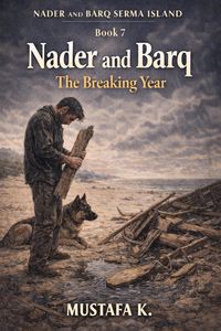 Produktbild: Nader and Barq The Breaking Year (Nader and Barq Serma Island, #7)