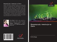 Produktbild: Biopestycydy: rewolucja na Ziemi