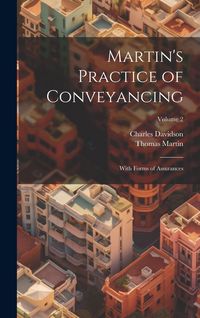 Produktbild: Martin's Practice of Conveyancing: With Forms of Assurances; Volume 2