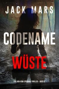 Produktbild: Codename: W&uuml;ste (Ein Lara-King-Spionage-Thriller - Buch 9)