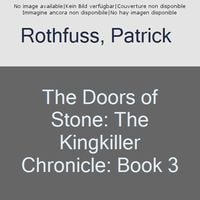 The Doors of Stone (The Kingkiller Chronicle #3) by Patrick Rothfuss