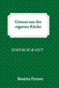 Produktbild: Genuss aus der eigenen K&uuml;che
