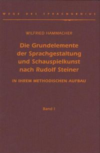 Produktbild: Die Grundelemente der Sprachgestaltung und Schauspielkunst nach Rudolf Steiner