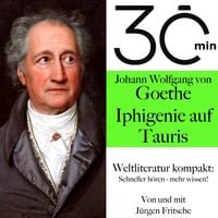 Bild vom Artikel 30 Minuten: Johann Wolfgang von Goethes "Iphigenie auf Tauris" vom Autor Johann Wolfgang von Goethe