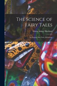 Produktbild: The Science of Fairy Tales: An Enquiry Into Fairy Mythology