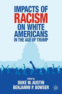 Produktbild: Impacts of Racism on White Americans In the Age of Trump