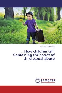 Produktbild: How children tell: Containing the secret of child sexual abuse