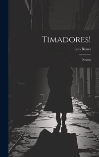 Produktbild: Timadores!: Novela