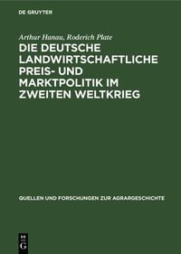 Produktbild: Die deutsche landwirtschaftliche Preis- und Marktpolitik im Zweiten Weltkrieg