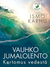 Produktbild: Vauhko jumalolento -Kertomus vedest&auml;