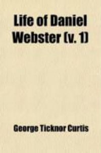 Produktbild: Life of Daniel Webster (Volume 1)