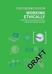 Produktbild: Working Ethically: Creating a Sustainable Business ...Without Breaking the Bank