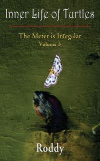 Produktbild: The Meter is Irregular, Volume 3 - Inner Life of Turtles