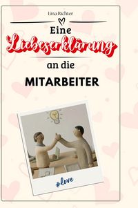 Produktbild: Eine Liebeserkl&auml;rung an die Mitarbeiter