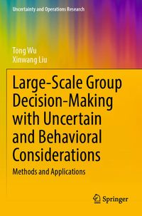 Produktbild: Large-Scale Group Decision-Making with Uncertain and Behavioral Considerations