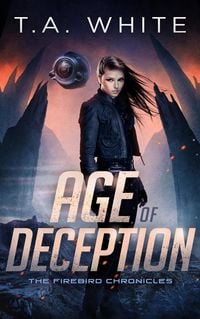 Produktbild: Age of Deception (The Firebird Chronicles, #2)