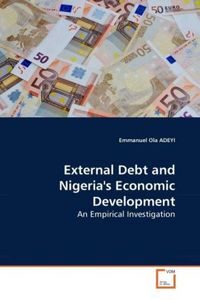 Produktbild: ADEYI, E: External Debt and Nigeria's Economic Development