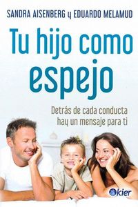 Produktbild: Tu hijo como espejo : detr&aacute;s de cada conducta hay un mensaje para ti