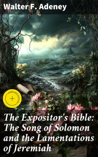 Produktbild: The Expositor's Bible: The Song of Solomon and the Lamentations of Jeremiah
