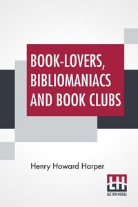 Produktbild: Book-Lovers, Bibliomaniacs And Book Clubs