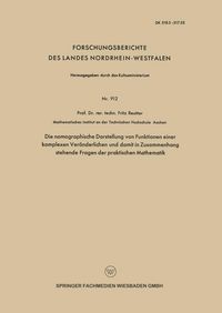 Produktbild: Die nomographische Darstellung von Funktionen einer komplexen Ver&auml;nderlichen und damit in Zusammenhang stehende Fragen der praktischen Mathematik