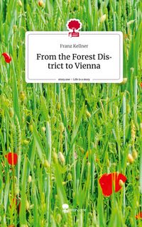 Produktbild: From the Forest District to Vienna. Life is a Story - story.one