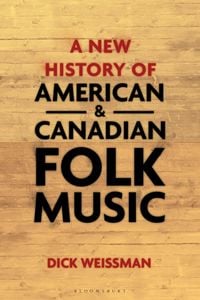 Produktbild: A New History of American and Canadian Folk Music