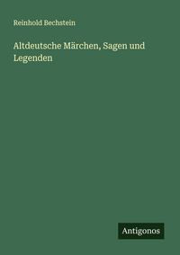 Produktbild: Altdeutsche M&auml;rchen, Sagen und Legenden