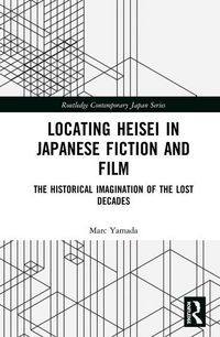 Produktbild: Yamada, M: Locating Heisei in Japanese Fiction and Film