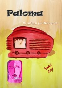 Produktbild: Paloma - Drehbuch f&uuml;r H&ouml;rspiel