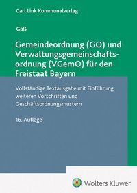 Produktbild: Gemeindeordnung (GO) und Verwaltungsgemeinschaftsordnung (VGemO) f&uuml;r den Freistaat Bayern