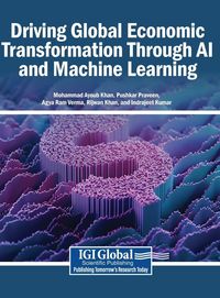 Produktbild: Driving Global Economic Transformation Through AI and Machine Learning