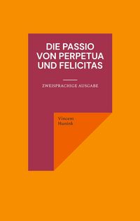 Produktbild: Die Passio von Perpetua und Felicitas