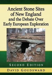 Produktbild: Ancient Stone Sites of New England and the Debate Over Early European Exploration, 2d ed.