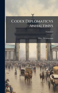 Produktbild: Codex Diplomaticvs Anhaltinvs