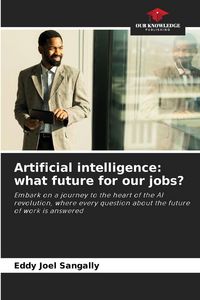 Produktbild: Artificial intelligence: what future for our jobs?