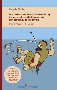 Produktbild: Die ultimative Initiativbewerbung im verdeckten Stellenmarkt - Ihr Turbo zum Traumjob