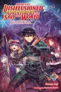 Produktbild: Apparently, Disillusioned Adventurers Will Save the World, Vol. 2 (light novel)