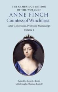Produktbild: The Cambridge Edition of the Works of Anne Finch, Countess of Winchilsea