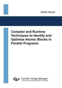 Produktbild: Compiler and Runtime Techniques to Identify and Optimize Atomic Blocks in Parallel Programs